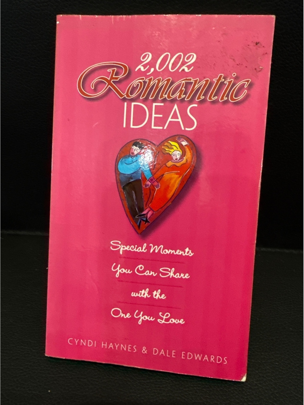 2,002 Romantic Ideas by Cyndi Haynes & Dale Edwards